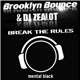 Brooklyn Bounce & DJ Zealot - Break The Rules