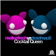 Melleefresh & Deadmau5 - Cocktail Queen